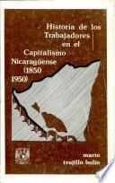 libro Historia De Los Trabajadores En El Capitalismo Nicaragüense (1850 1950)