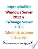 libro Imprescindible Windows Server 2012 Y Exchange Server 2013 Administraciones In Spanish