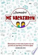 libro ¡juemadre! Me Hackearon