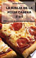 libro La Biblia De La Pizza Casera 2 In 1