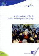 libro La Integración Escolar Del Alumnado Inmigrante En Europa