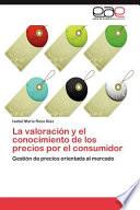 libro La Valoración Y El Conocimiento De Los Precios Por El Consumidor