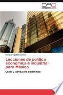 libro Lecciones De Política Económica E Industrial Para México