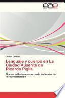 libro Lenguaje Y Cuerpo En La Ciudad Ausente De Ricardo Piglia