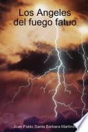 libro Los Angeles Del Fuego Fatuo