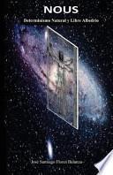 libro Nous (determinismo Natural Y Libre Albedrio