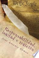 libro Responsabilidad, Lealtad O Traición