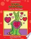 libro Te Quiero, Querido Dragn/ I Love You, Dear Dragon