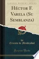 libro Héctor F. Varela (su Semblanza) (classic Reprint)