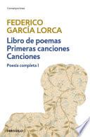 libro Libro De Poemas | Primeras Canciones | Canciones (poesía Completa 1)