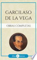 libro Obras Completas De Garcilaso De La Vega (ebooklasicos)