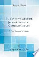 libro El Teniente General Julio A. Roca Y El Comercio Inglés