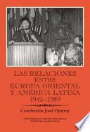 libro Las Relaciones Entre Europa Oriental Y América Latina 1945 1989