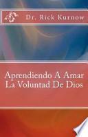libro Aprendiendo A Amar La Voluntad De Dios / Learning To Love God
