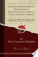 libro La Inquisición Justamente Restablecida, ó Impugnación De La Obra De D. Juan Antonio Llorente, Vol. 1