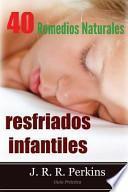 libro Resfriados Infantiles: 40 Remedios Naturales: Guia Practica