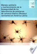 libro Manejo Sanitario Y Mantenimiento De La Bioseguridad De Los Laboratorios De Postlarvas De Camarón Blanco (penaeus Vannamei) En América Latina